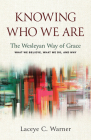 Knowing Who We Are: The Wesleyan Way of Grace Cover Image