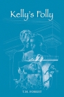 Kelly's Folly By T. H. Forest Cover Image