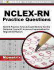 Nclex-RN Practice Questions: NCLEX Practice Tests & Exam Review for the National Council Licensure Examination for Registered Nurses Cover Image