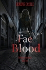 Fae Blood, The Kenzie Chronicles Book Two By Genavie Castle Cover Image