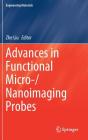 Advances in Functional Micro-/Nanoimaging Probes (Engineering Materials) By Zhe Liu (Editor) Cover Image