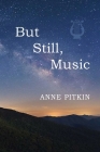 But Still Music By Anne Pitkin Cover Image