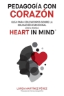 Pedagogía con corazón: Guía para educadores sobre la educación emocional con el modelo HEART in Mind By Lorea Martinez Cover Image