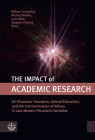 The Impact of Academic Research: On Character Formation, Ethical Education, and the Communication of Values in Late Modern Pluralistic Societies By William Schweiker (Editor), John Witte (Editor), Michael Welker (Editor) Cover Image
