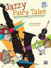 Jazzy Fairy Tales: A Resource Guide for Introducing Jazz Music to Young Children, Book & CD Cover Image