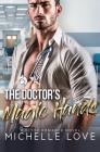 The Doctor's Magic Hands: Doctor Romance Novel By Michelle Love Cover Image
