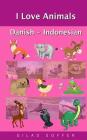 I Love Animals Danish - Indonesian By Gilad Soffer Cover Image
