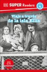 DK Super Readers Level 4 Viaje a través de la isla de Ellis (Journey Through Ellis Island) By DK Cover Image
