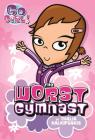 Go Girl! #5: The Worst Gymnast By Thalia Kalkipsakis Cover Image