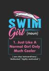 Swim Girl Definition: Just A Normal Girl Only Much Cooler: Notebook I 7 X 10 I 124 Pages By Swim Girl Cover Image
