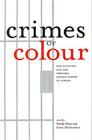 Crimes of Colour: Racialization and the Criminal Justice System in Canada By Wendy Chan (Editor), Kiran Mirchandani (Editor) Cover Image