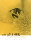 The Anther: Form, Function and Phylogeny By William G. D'Arcy (Editor), Richard C. Keating (Editor) Cover Image