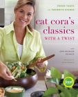 Cat Cora's Classics With A Twist: Fresh Takes on Favorite Dishes By Cat Cora, Ann Kruegar Spivack Cover Image