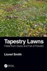 Tapestry Lawns: Freed from Grass and Full of Flowers By Lionel Smith Cover Image