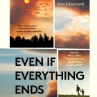 Even If Everything Ends By Jens Liljestrand, Imogen Wilde (Read by), Matt Addis (Read by) Cover Image