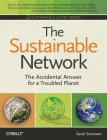 The Sustainable Network: The Accidental Answer for a Troubled Planet Cover Image