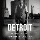 Detroit: An American Autopsy: An American Autopsy By Charlie Leduff, Eric Martin (Read by) Cover Image