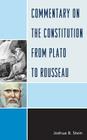 Commentary on the Constitution from Plato to Rousseau By Joshua Stein, Imad-Ad-Dean Ahmad (Contribution by) Cover Image