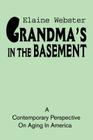 Grandma's in the Basement: A Collection of Stories about the Elderly Based on Personal Experience Cover Image
