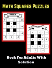 Math Squares Puzzles Book For Adults With Solution Cover Image