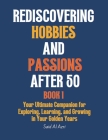 Rediscovering Hobbies and Passions After 50 By Said Al Azri Cover Image