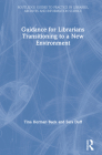 Guidance for Librarians Transitioning to a New Environment By Tina Herman Buck, Sara Duff Cover Image