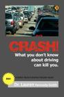 Crash!: What You Don't Know about Driving Can Kill You! Cover Image