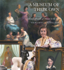 A Museum of Their Own: National Museum of Women in the Arts Cover Image