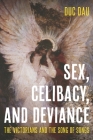 Sex, Celibacy, and Deviance: The Victorians and the Song of Songs (Literature, Religion, & Postsecular Stud) Cover Image