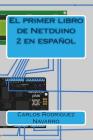 El primer libro de Netduino 2 en español By Carlos Rodriguez Navarro Cover Image