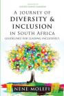 A Journey of Diversity & Inclusion: Guidelines for leading inclusively By Nene Molefi Cover Image