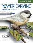 Power Carving Manual, Updated and Expanded Second Edition: Tools, Techniques, and 22 All-Time Favorite Projects Cover Image
