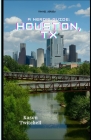 A Nerd's Guide: Houston, TX By Kason Twitchell Cover Image