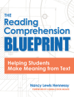 The Reading Comprehension Blueprint: Helping Students Make Meaning from Text By Nancy Hennessy, Louisa Cook Moats (Foreword by) Cover Image