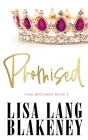 Promised (King Brothers #4) By Lisa Lang Blakeney Cover Image