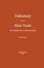 Dahomey and the Slave Trade: An Analysis of an Archaic Economy By Polanyi Karl Cover Image