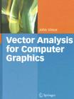 Vector Analysis for Computer Graphics By John Vince Cover Image