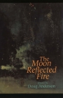 The Moon Reflected Fire Cover Image