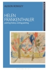 Helen Frankenthaler: Painting History, Writing Painting (New Encounters: Arts) By Alison Rowley Cover Image