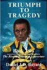 Triumph To Tragedy Book Two: The Rise of Toussaint Louverture Cover Image