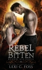 Rebel Bitten By Lexi C. Foss Cover Image