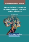 A Cross-Cultural Examination of Women in Higher Education and the Workplace By Reem A. Abu-Lughod (Editor) Cover Image