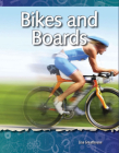 Bikes and Boards (Science: Informational Text) By Lisa Greathouse Cover Image