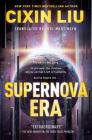 Supernova Era By Cixin Liu, Joel Martinsen (Translated by) Cover Image