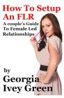 How To Set Up An FLR: A Couple's Guide to Female Led Relationships Cover Image
