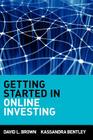Getting Started in Online Investing By David L. Brown, Kassandra Bentley Cover Image