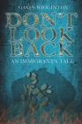 Don't Look Back: An Immigrant's Tale By Gavin Wigginton Cover Image