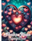 Hearts in Flowers Coloring Book: Flower Hearts, Valentines Day Coloring Book for Adults in Love and Nature Theme Cover Image