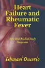 Heart Failure and Rheumatic Fever: Your Ideal Medical Study Companion By Ishmael Teya Onserio Cover Image