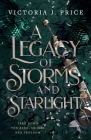 A Legacy of Storms and Starlight By Victoria J. Price Cover Image